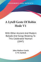A Lytell Geste Of Robin Hode V1