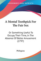 A Mental Toothpick For The Fair Sex