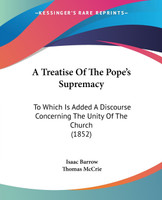 A Treatise Of The Pope's Supremacy