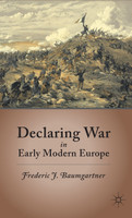 Declaring War in Early Modern Europe