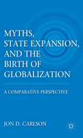 Myths, State Expansion, and the Birth of Globalization