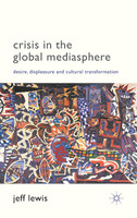 Crisis in the Global Mediasphere