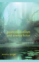 Postcolonialism and Science Fiction