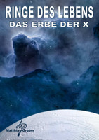 Ringe des Lebens - Das Erbe der X