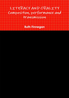 LITERACY AND ORALITY composition, performance and transmission