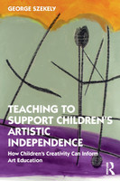 Teaching to Support Children's Artistic Independence