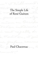 The Simple Life of Rene Guenon