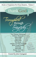 Thank God I... Triumphed Through Tragedy