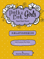 Polka Dot Girls  Relationships  Bible Study and Workbook