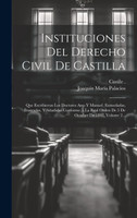 Instituciones Del Derecho Civil De Castilla