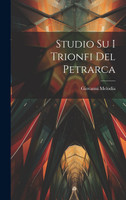 Studio Su I Trionfi Del Petrarca