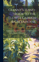 Glenny's Hand-Book to the Flower Garden & Greenhouse