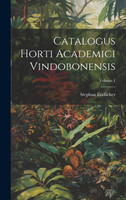 Catalogus Horti Academici Vindobonensis; Volume 1