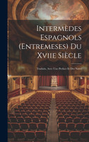 Intermèdes Espagnols (Entremeses) Du Xviie Siècle