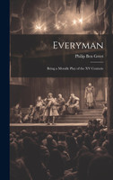 Everyman; Being a Moralle Play of the XV Centurie