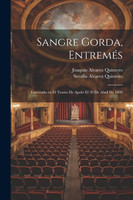 Sangre Gorda, entremés; estrenado en el Teatro de Apolo el 30 de abril de 1909