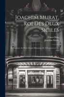Joachim Murat, roi des Deux Siciles