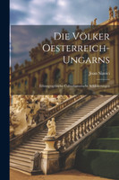 Die Völker Oesterreich-Ungarns