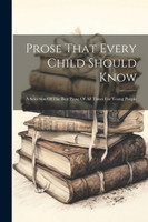 Prose That Every Child Should Know