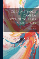 De La Méthode Dans La Psychologie Des Sentiments