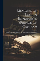 Memoirs of Lucien Bonaparte (Prince of Canino)