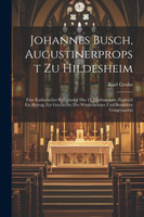 Johannes Busch, Augustinerpropst Zu Hildesheim