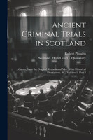 Ancient Criminal Trials in Scotland