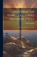 Universalism Confounds and Destroys Itself