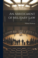 An Abridgment of Military Law