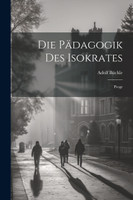 Die Pädagogik Des Isokrates