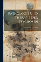 Pathologie Und Therapie Der Psychosen