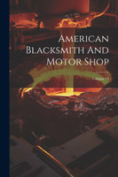American Blacksmith And Motor Shop; Volume 19