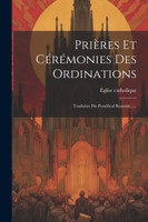 Prières Et Cérémonies Des Ordinations
