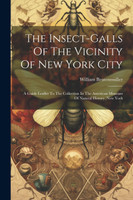 The Insect-galls Of The Vicinity Of New York City