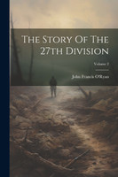 The Story Of The 27th Division; Volume 2
