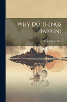 Why Do Things Happen?