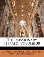 The Missionary Herald, Volume 38