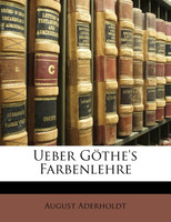 Ueber Göthe's Farbenlehre