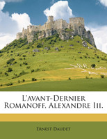 L'avant-Dernier Romanoff, Alexandre Iii.