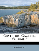Obstetric Gazette, Volume 6