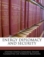 Energy Diplomacy And Security
