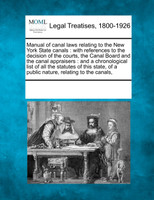 Manual of canal laws relating to the New York State canals