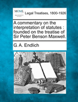 A commentary on the interpretation of statutes