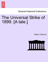 The Universal Strike of 1899. [A tale.]