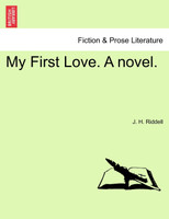 My First Love. A novel.