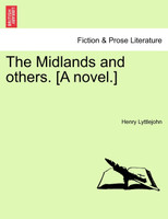 The Midlands and others. [A novel.]