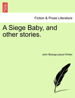 A Siege Baby, and other stories.