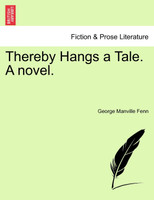 Thereby Hangs a Tale. A novel.