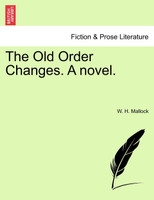 The Old Order Changes. A novel.