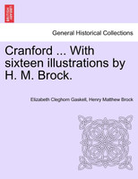 Cranford ... With sixteen illustrations by H. M. Brock.
